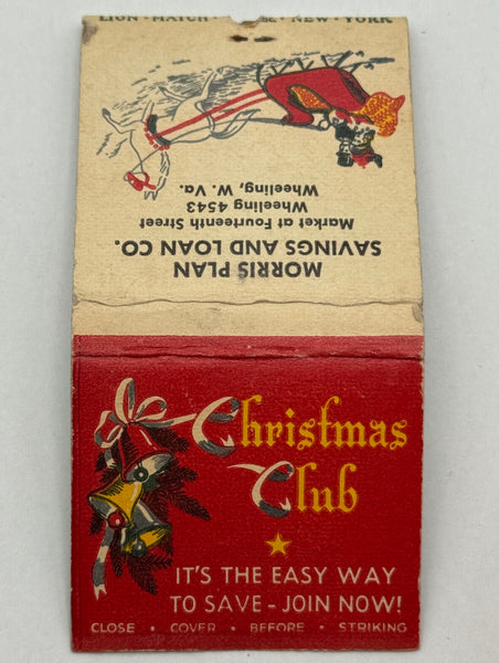 "Morris Plan Savings and Loan Co. / Christmas Club" Wheeling, W VA Vintage Feature Matchbook
